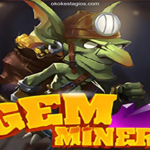 GemMiner: Unearth Treasures on OKOKESTAGIO.COM - Oficial Slots Brasil Platform
