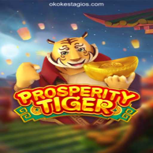 Exploring the Thrills of ProsperityTiger on OKOKESTAGIO.COM
