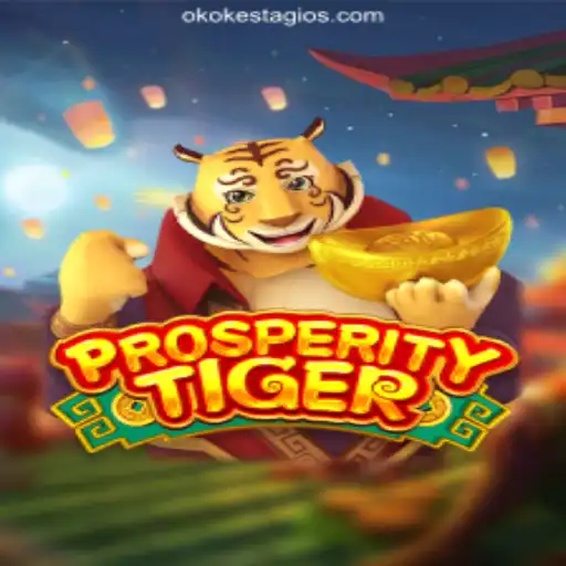 Exploring the Thrills of ProsperityTiger on OKOKESTAGIO.COM
